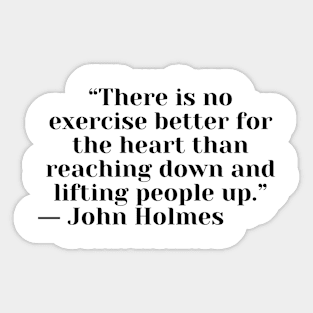 Quote John Holmes about charity Sticker